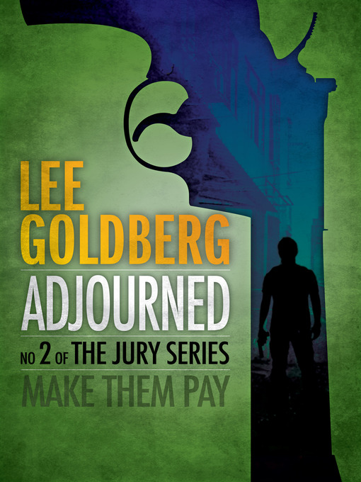 Title details for Adjourned by Lee Goldberg - Available